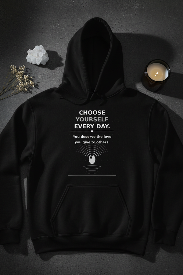 Choose Yourself Every Day Hoodie - Black Flat Lay