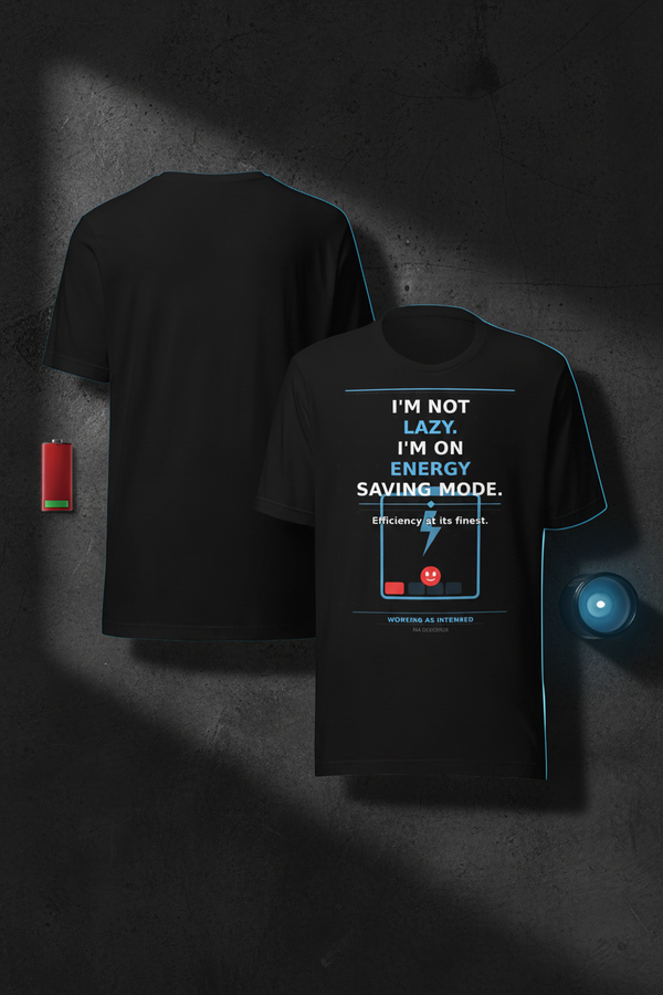 I'm Not Lazy - Energy Saving Mode Flat Lay